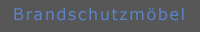 Brundschutzm�bel